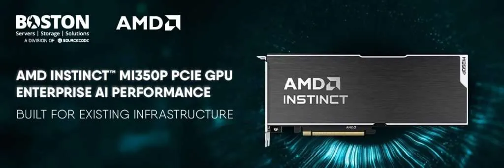 Bringing Enterprise AI to Existing Infrastructure with AMD Instinct MI350P PCIe GPU's - Boston Limited